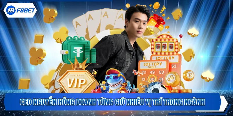 CEO Nguyễn Hồng Doanh từng giữ nhiều vị trí trong ngành