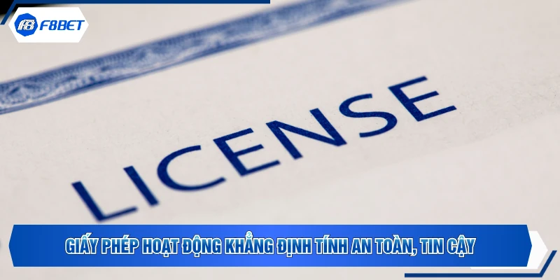 Giấy phép hoạt động khẳng định tính an toàn, tin cậy
