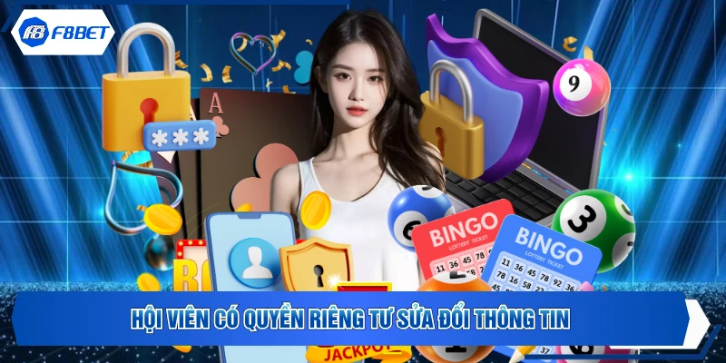 Hội viên có quyền riêng tư sửa đổi thông tin