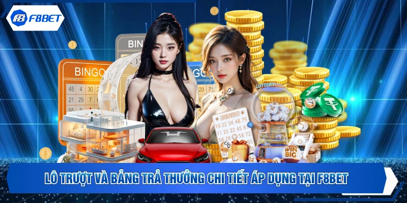 Lô Trượt Và Bảng Trả Thưởng Chi Tiết Áp Dụng Tại F8Bet