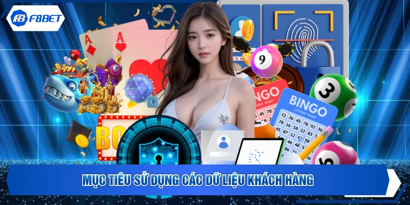 Mục tiêu sử dụng các dữ liệu khách hàng