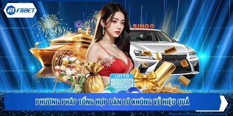 Phương pháp tổng hợp dàn lô không về hiệu quả