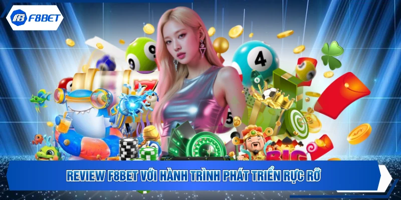 Review F8bet với hành trình phát triển rực rỡ